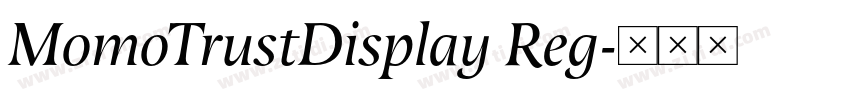 MomoTrustDisplay Reg字体转换 MomoTrustDisplay Reg字体转换